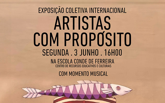 “Artistas com Propósito” é a exposição a visitar no Centro de Recursos Educativos e Culturais – Escola Conde de Ferreira