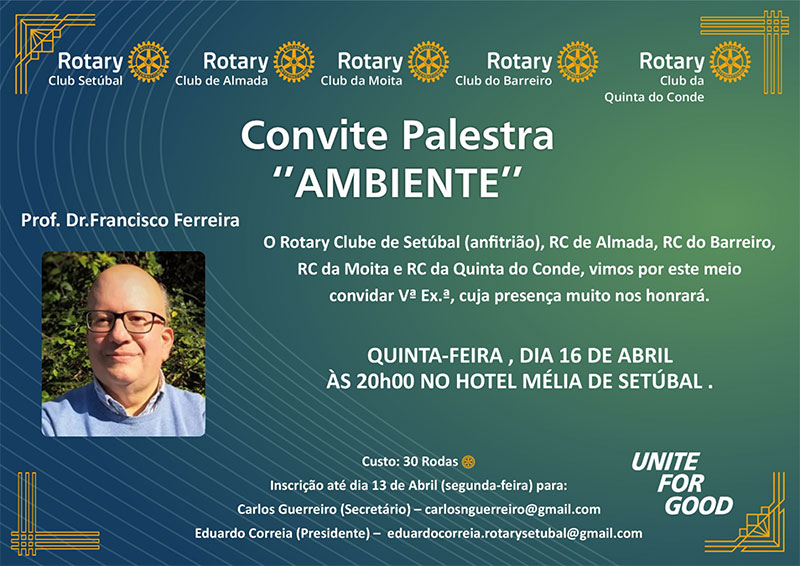 O Rotary Club de Setúbal, como Clube anfitrião, promove uma reunião conjunta com os Clubes de Almada, Moita, Barreiro e Quinta do Conde, com o tema de Rotary International para o mês de Abril: "AMBIENTE"